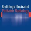 Radiology Illustrated: Pediatric Radiology (PDF)
