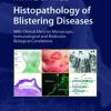Histopathology of Blistering Diseases: With Clinical, Electron Microscopic, Immunological and Molecular Biological Correlations Textbook and Atlas