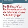 Der Einfluss auf das Resilienzerleben durch die Teilnahme an einer Selbsthilfegruppe (German Edition) (PDF)