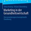 Marketing in der Gesundheitswirtschaft: Eine praxisbezogene konzeptionelle Einordnung (essentials) (German Edition) (PDF)