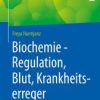 Biochemie – Regulation, Blut, Krankheitserreger (PDF)