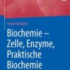 Biochemie – Zelle, Enzyme, Praktische Biochemie (PDF)