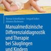 Manualmedizinische Differenzialdiagnostik und Therapie bei Säuglingen und Kindern (German Edition) (PDF)