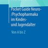 Pocket Guide Neuro-/Psychopharmaka im Kindes- und Jugendalter: Von A bis Z (German Edition) (PDF)