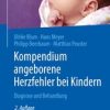 Kompendium angeborene Herzfehler bei Kindern (2nd ed.) : Diagnose und Behandlung (PDF)