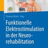 Funktionelle Elektrostimulation in der Neurorehabilitation: Synergieeffekte von Therapie und Technologie (German Edition) (PDF)