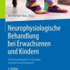 Neurophysiologische Behandlung bei Erwachsenen und Kindern: Zentralneurologische Störungen verstehen und behandeln (German Edition) (PDF)