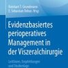 Evidenzbasiertes perioperatives Management in der Viszeralchirurgie : Leitlinien, Empfehlungen und Studienlage (PDF)