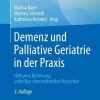 Demenz und Palliative Geriatrie in der Praxis: Heilsame Betreuung unheilbar demenzkranker Menschen (German Edition) (PDF)