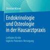 Endokrinologie und Osteologie in der Hausarztpraxis : Leitfaden für die tägliche Patienten-Versorgung (PDF)
