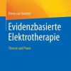 Evidenzbasierte Elektrotherapie: Theorie und Praxis (German Edition) (PDF)