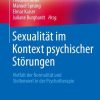 Sexualität im Kontext psychischer Störungen: Vielfalt der Normalität und Stellenwert in der Psychotherapie (Psychosomatik im Zentrum, 5) (German Edition) (PDF)