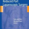 Reduced Port Laparoscopic Surgery (PDF)