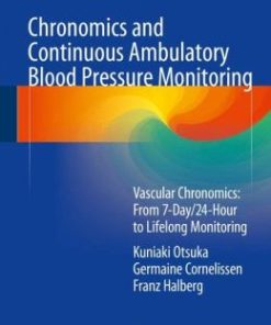 Chronomics and Continuous Ambulatory Blood Pressure Monitoring: Vascular Chronomics: From 7-Day/24-Hour to Lifelong Monitoring (EPUB)