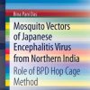 Mosquito Vectors of Japanese Encephalitis Virus from Northern India: Role of BPD hop cage method (EPUB)