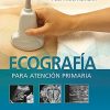 Ecografía para atención primaria (Spanish Edition) (High Quality Image PDF)