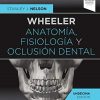 Wheeler. Anatomía, fisiología y oclusión dental (11ª ed.) (Spanish Edition) (PDF)