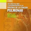 Guía práctica para la interpretación de la pruebas de la función pulmonar, 3rd Edition (Spanish Edition) (PDF)