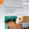 Tecniche di anestesia locoregionale ecoguidate (EPUB)