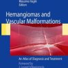 Hemangiomas and Vascular Malformations: An Atlas of Diagnosis and Treatment (PDF)