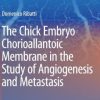 The Chick Embryo Chorioallantoic Membrane in the Study of Angiogenesis and Metastasis: The CAM assay in the study of angiogenesis and metastasis (EPUB)