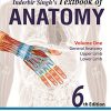 Inderbir Singh’s Textbook of Anatomy, 6th Edition, Volume 1: General Anatomy, Upper Limb, Lower Limb (Converted PDF)