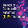Handbook of Transurethral Resection Techniques (PDF)