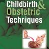 Childbirth and Obstetric Techniques, 3rd Edition (PDF)