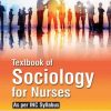 Textbook Of Sociology For Nurses As Per Inc Syllabus, 2nd Edition (PDF)