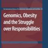 Genomics, Obesity and the Struggle over Responsibilities (PDF)