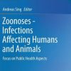 Zoonoses – Infections Affecting Humans and Animals: Focus on Public Health Aspects (EPUB)