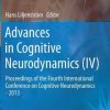 Advances in Cognitive Neurodynamics (IV): Proceedings of the Fourth International Conference on Cognitive Neurodynamics – 2013