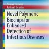 Novel Polymeric Biochips for Enhanced Detection of Infectious Diseases (PDF)
