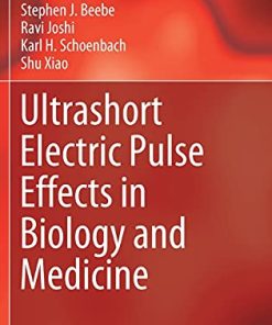 Ultrashort Electric Pulse Effects in Biology and Medicine (Series in BioEngineering) (PDF Book)