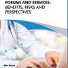 Online Health Forums and Services: Benefits, Risks and Perspectives (PDF Book)
