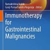 Immunotherapy for Gastrointestinal Malignancies (Diagnostics and Therapeutic Advances in GI Malignancies) (PDF)