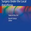 Transforaminal Full-Endoscopic Lumbar Surgery Under the Local Anesthesia: State of the Art (PDF)