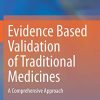 Evidence Based Validation of Traditional Medicines: A comprehensive Approach (PDF)