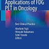 Applications of FDG PET in Oncology: Best Clinical Practice (PDF Book)