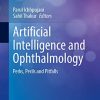 Artificial Intelligence and Ophthalmology: Perks, Perils and Pitfalls (Current Practices in Ophthalmology) (PDF)