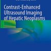 Contrast-Enhanced Ultrasound Imaging of Hepatic Neoplasms (PDF Book)