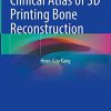 Clinical Atlas of 3D Printing Bone Reconstruction (PDF)