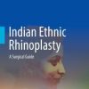 Indian Ethnic Rhinoplasty : A Surgical Guide (PDF)