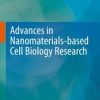 Advances in Nanomaterials-based Cell Biology Research (PDF)