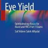 Eye Yield: Ophthalmology Basics for Board and FRCS Part 1 Exams (PDF)