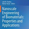 Nanoscale Engineering of Biomaterials: Properties and Applications (PDF)