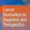 Cancer Biomarkers in Diagnosis and Therapeutics (PDF)