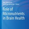 Role of Micronutrients in Brain Health (Nutritional Neurosciences) (PDF Book)