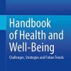 Handbook of Health and Well-Being: Challenges, Strategies and Future Trends (PDF Book)