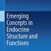 Emerging Concepts in Endocrine Structure and Functions (PDF)